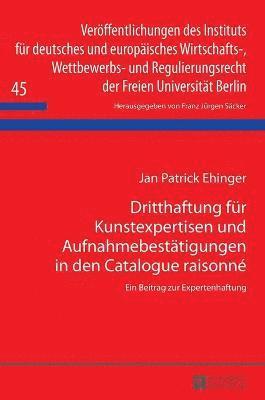 bokomslag Dritthaftung fuer Kunstexpertisen und Aufnahmebestaetigungen in den Catalogue raisonné