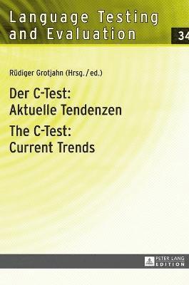 Rüdiger Grotjahn, Rudiger Grotjahn - Der C-Test: Aktuelle Tendenzen / The C-Test: Current Trends, Inbunden