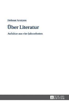 Helmut Arntzen - Ueber Literatur, Inbunden