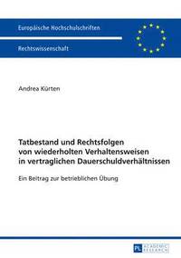 bokomslag Tatbestand Und Rechtsfolgen Von Wiederholten Verhaltensweisen in Vertraglichen Dauerschuldverhaeltnissen