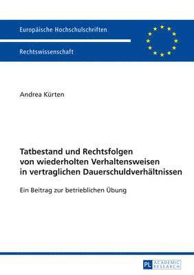 Tatbestand Und Rechtsfolgen Von Wiederholten Verhaltensweisen in Vertraglichen Dauerschuldverhaeltnissen 1