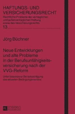 bokomslag Neue Entwicklungen und alte Probleme in der Berufsunfaehigkeitsversicherung nach der VVG-Reform