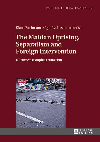 Klaus Bachmann, Igor Lyubashenko - Maidan Uprising, Separatism and Foreign Intervention, Inbunden