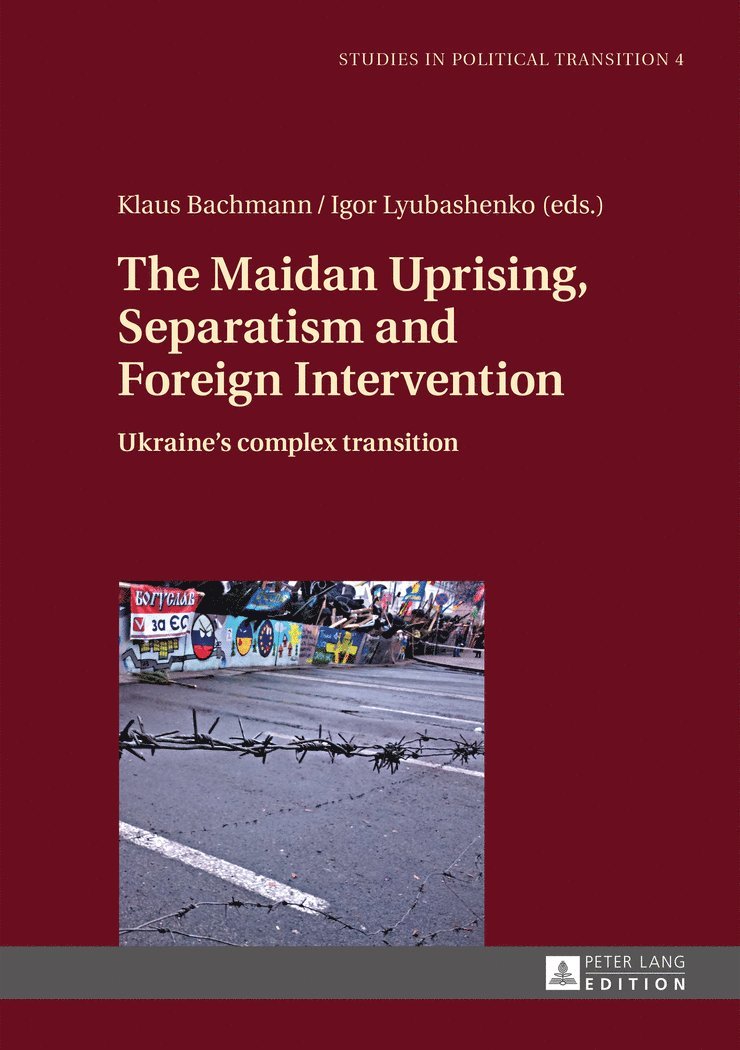 Klaus Bachmann, Igor Lyubashenko - Maidan Uprising, Separatism and Foreign Intervention, Inbunden