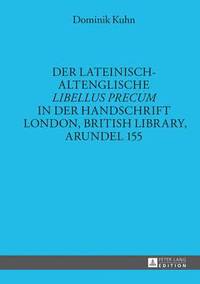 bokomslag Der Lateinisch-Altenglische Libellus Precum in Der Handschrift London, British Library, Arundel 155