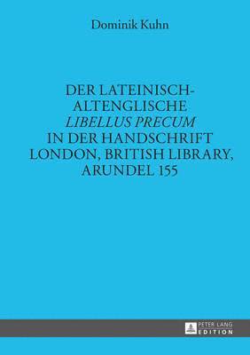 bokomslag Der Lateinisch-Altenglische Libellus Precum in Der Handschrift London, British Library, Arundel 155
