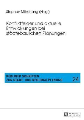 Stephan Mitschang - Konfliktfelder und aktuelle Entwicklungen bei staedtebaulichen Planungen, Häftad
