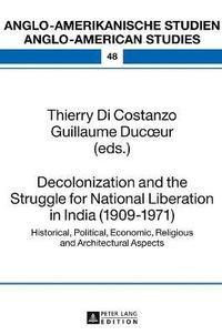 bokomslag Decolonization and the Struggle for National Liberation in India (1909-1971)