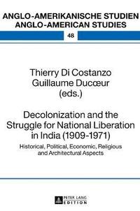 bokomslag Decolonization and the Struggle for National Liberation in India (19091971)