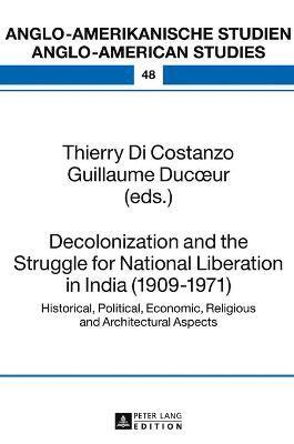 bokomslag Decolonization and the Struggle for National Liberation in India (1909-1971)
