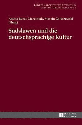 Anetta Buras-Marciniak, Marcin Golaszewski - Suedslawen und die deutschsprachige Kultur, Inbunden