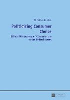 Politicizing Consumer Choice 1