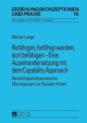 Miriam Lange, Gerd-Bodo Von Carlsburg - Befaehigen, Befaehigt Werden, Sich Befaehigen - Eine Auseinandersetzung Mit Dem Capability Approach, Inbunden