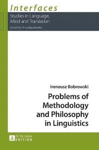 bokomslag Problems of Methodology and Philosophy in Linguistics