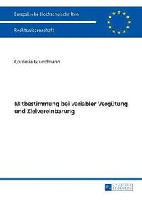 bokomslag Mitbestimmung bei variabler Verguetung und Zielvereinbarung