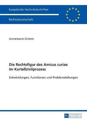 Die Rechtsfigur des Amicus curiae im Kartellzivilprozess 1