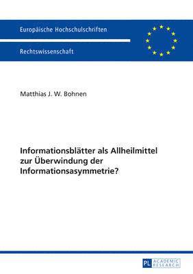 Informationsblaetter ALS Allheilmittel Zur Ueberwindung Der Informationsasymmetrie? 1