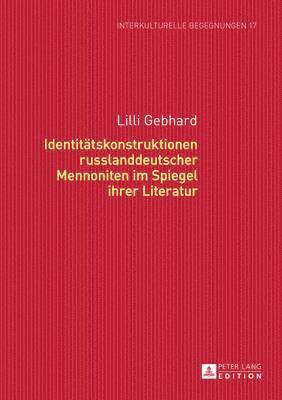 Identitaetskonstruktionen Russlanddeutscher Mennoniten Im Spiegel Ihrer Literatur 1