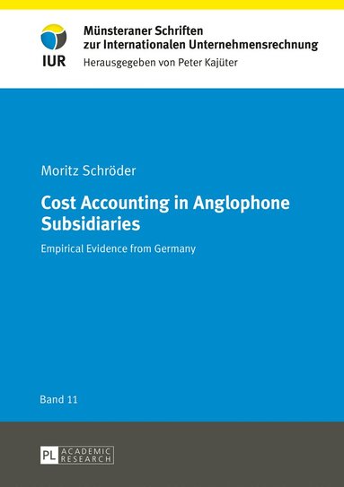 Moritz Schröder - Cost Accounting in Anglophone Subsidiaries, Inbunden