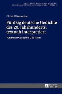 bokomslag Fuenfzig deutsche Gedichte des 20. Jahrhunderts, textnah interpretiert