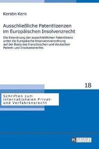 bokomslag Ausschlieliche Patentlizenzen im Europaeischen Insolvenzrecht