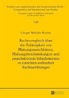 bokomslag Rechtsvergleich Ueber Die Zulaessigkeit Von Haftungsausschluessen, Haftungsbeschraenkungen Und Pauschaliertem Schadensersatz in Einzelnen Arabischen Rechtsordnungen