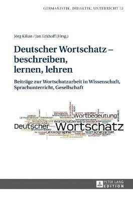 Jörg Kilian, Jan Eckhoff - Deutscher Wortschatz - beschreiben, lernen, lehren, Inbunden