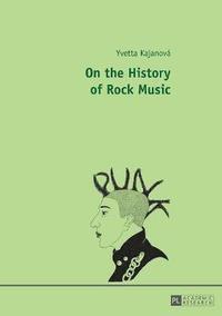 bokomslag On the History of Rock Music