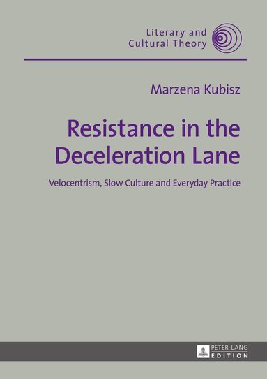 Marzena Kubisz - Resistance in the Deceleration Lane, Inbunden