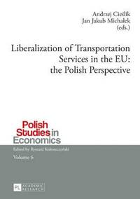 bokomslag Liberalization of Transportation Services in the EU: the Polish Perspective