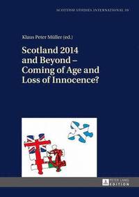 bokomslag Scotland 2014 and Beyond - Coming of Age and Loss of Innocence?