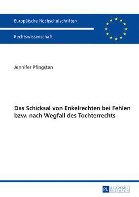 Das Schicksal Von Enkelrechten Bei Fehlen Bzw. Nach Wegfall Des Enkelrechts 1