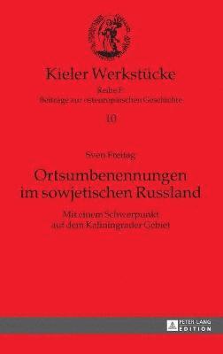 Sven Freitag, Ludwig Steindorff - Ortsumbenennungen im sowjetischen Russland, Inbunden