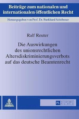 Die Auswirkungen Des Unionsrechtlichen Altersdiskriminierungsverbots Auf Das Deutsche Beamtenrecht 1