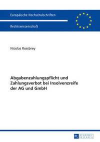 bokomslag Abgabenzahlungspflicht Und Zahlungsverbot Bei Insolvenzreife Der AG Und Gmbh