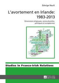 bokomslag L'Avortement En Irlande: 1983-2013