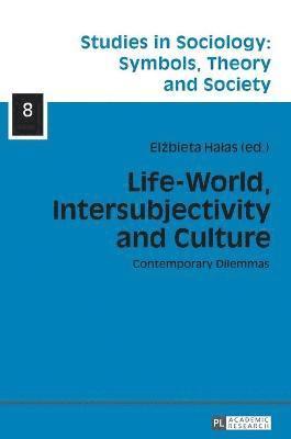 Elżbieta Hałas, Elzbieta HaÅ‚as, El&#380;bieta Halas, Elzbieta Halas, El¿bieta Ha¿as - Life-World, Intersubjectivity and Culture, Inbunden