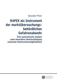 bokomslag Rapex ALS Instrument Der Marktueberwachungsbehoerdlichen Gefahrenabwehr