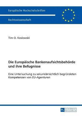 bokomslag Die Europaeische Bankenaufsichtsbehoerde und ihre Befugnisse