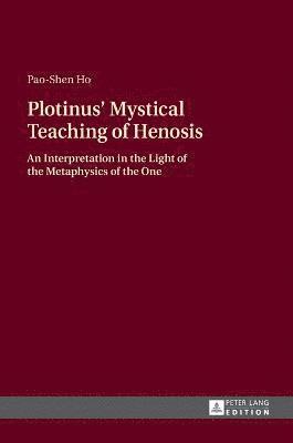 Plotinus Mystical Teaching of Henosis 1