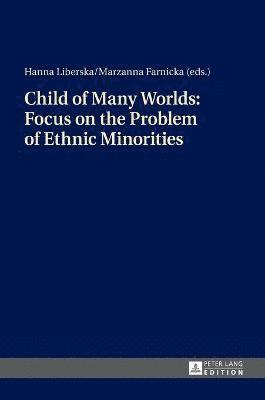 Child of Many Worlds: Focus on the Problem of Ethnic Minorities 1