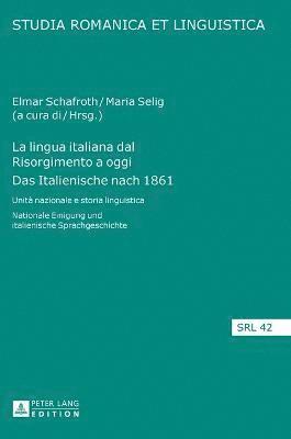 bokomslag La lingua italiana dal Risorgimento a oggi- Das Italienische nach 1861