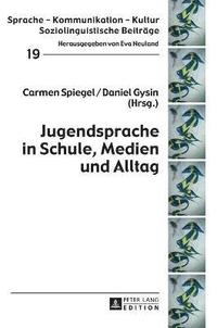 bokomslag Jugendsprache in Schule, Medien Und Alltag