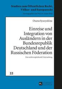 bokomslag Einreise Und Integration Von Auslaendern in Der Bundesrepublik Deutschland Und Der Russischen Foederation