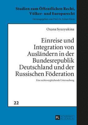 Einreise Und Integration Von Auslaendern in Der Bundesrepublik Deutschland Und Der Russischen Foederation 1