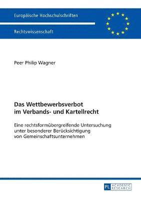 bokomslag Das Wettbewerbsverbot im Verbands- und Kartellrecht