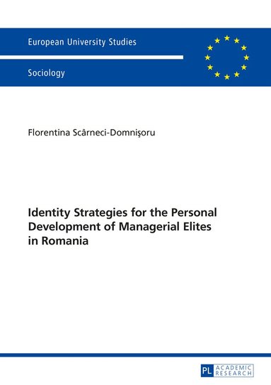 Florentina Scarneci-Domnisoru - Identity Strategies for the Personal Development of Managerial Elites in Romania, Häftad