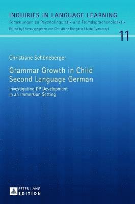 Christiane Schöneberger, Christiane Schoneberger - Grammar Growth in Child Second Language German, Inbunden