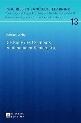 Martina Weitz - Rolle des L2-Inputs in bilingualen Kindergaerten, Inbunden