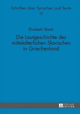 Die Lautgeschichte Des Mittelalterlichen Slavischen in Griechenland 1